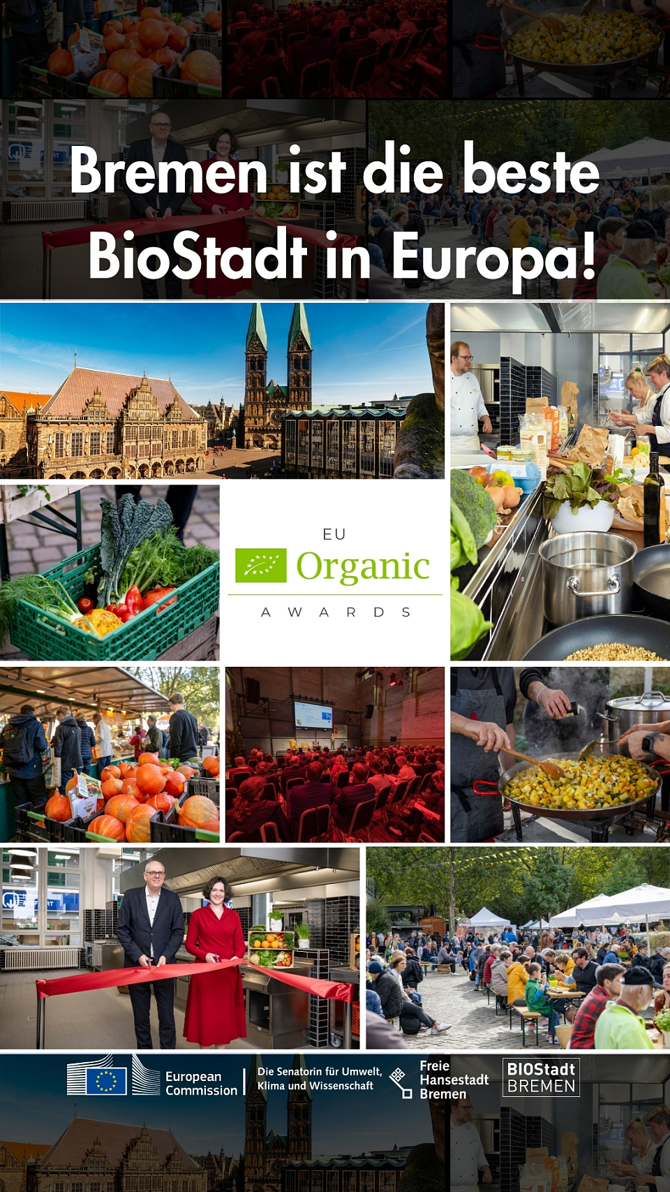 Eine Collage aus acht Bildern:  1. Bremer Rathaus, Bremer Dom, Bürgerschaft Bremen 2. Personen in einer Kühe 3. Kiste mit Gemüse 4. Marktstand mit Personen 5. Bild von einer Menge vor einer Bühne 6. Große Wok Pfanne mit Gemüse 7. Bürgermeister Bovenschulte und Senatorin für Umwelt, Klima und Wissenschaft, Frau Moosdorf bei der Eröffnung des Forum Küche, einer Lehrküche in der Volkshochschule Bremen 8. Marktgeschehen auf dem BioMarktFest. In der Mitte befindet sich das Logo der EU Organic Awards.