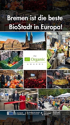Eine Collage aus acht Bildern:  1. Bremer Rathaus, Bremer Dom, Bürgerschaft Bremen 2. Personen in einer Kühe 3. Kiste mit Gemüse 4. Marktstand mit Personen 5. Bild von einer Menge vor einer Bühne 6. Große Wok Pfanne mit Gemüse 7. Bürgermeister Bovenschulte und Senatorin für Umwelt, Klima und Wissenschaft, Frau Moosdorf bei der Eröffnung des Forum Küche, einer Lehrküche in der Volkshochschule Bremen 8. Marktgeschehen auf dem BioMarktFest. In der Mitte befindet sich das Logo der EU Organic Awards.