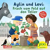 Deckblatt des Pixi Buchs Aylin und Levi: Frisch vom Feld auf den Teller